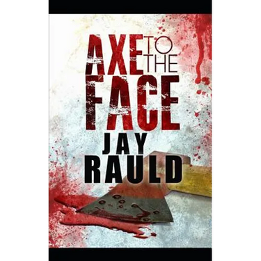 Axe to the Face