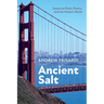Ancient Salt: Essays on Poets, Poetry, and the Modern World