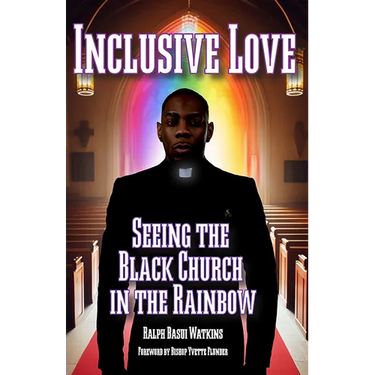 Inclusive Love: Seeing the Black Church in the Rainbow