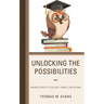Unlocking the Possibilities: Insider Secrets to College, Career, and Beyond