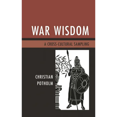 War Wisdom: A Cross-Cultural Sampling