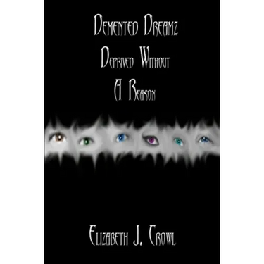 Demented Dreamz: Deprived Without a Reason