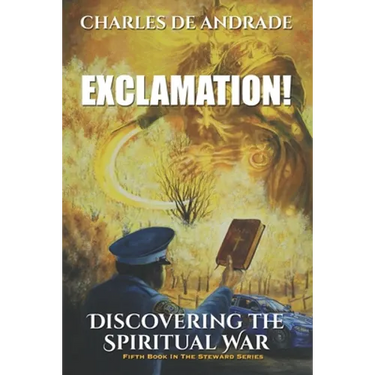 Exclamation!: Discovering The Spiritual War