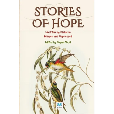 Stories of Hope 1: Written by Children Refugee and Oppressed