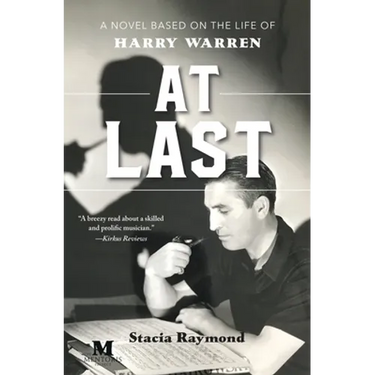At Last: A Novel Based on the Life of Harry Warren