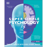 Super Simple Psychology: The Ultimate Bitesize Study Guide