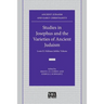 Studies in Josephus and the Varieties of Ancient Judaism: Louis H. Feldman Jubilee Volume