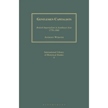 Gentlemen Capitalists: British Imperialism in Southeast Asia 1770-1890
