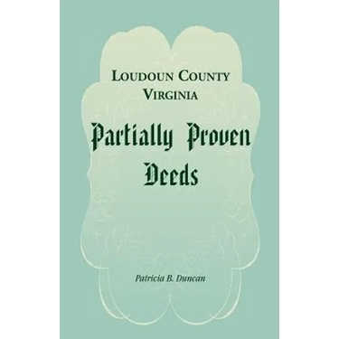 Loudoun County, Virginia Partially Proven Deeds