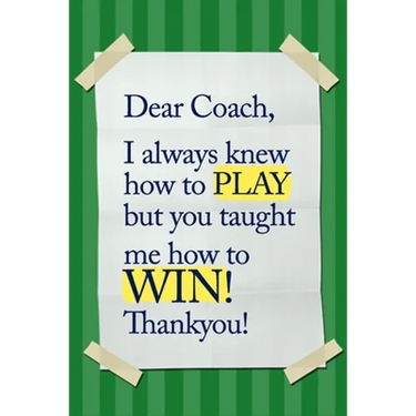 Dear Coach, I always knew how to PLAY, but you taught me how to WIN! Thankyou!: 6x9 Notebook, Ruled, funny appreciation for women/men coach, thank you