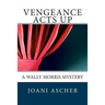 Vengeance Acts Up: A Wally Morris Mystery