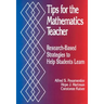 Tips for the Mathematics Teacher: Research-Based Strategies to Help Students Learn