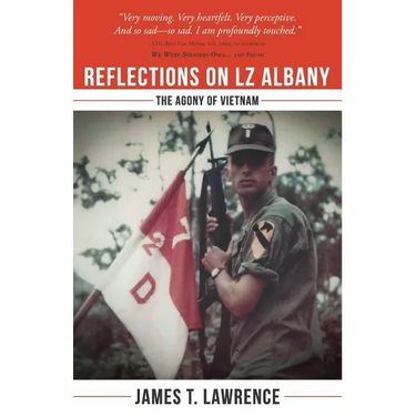 Reflections on LZ Albany: The Agony of Vietnam