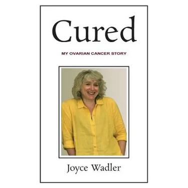 Cured, My Ovarian Cancer Story