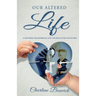Our Altered Life: A Mother's Heartbreak And The Boys Who Saved Her