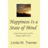 Happiness Is A State Of Mind