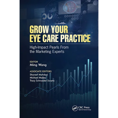 Grow Your Eye Care Practice: High Impact Pearls from the Marketing Experts