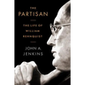 The Partisan: The Life of William Rehnquist