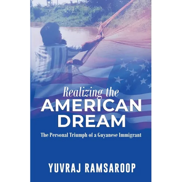 Realizing the American Dream-The Personal Triumph of a Guyanese Immigrant