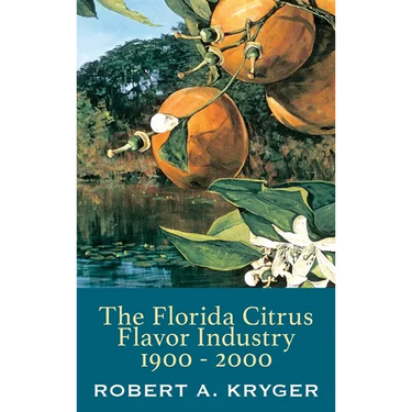 The Florida Citrus Flavor Industry 1900 - 2000