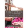 Searching for Healing in God's Backyard: (This Is Not Just Another Essential Oil Bible Study! It'S so Much More!)