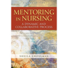 Mentoring in Nursing: A Dynamic and Collaborative Process