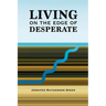 Living on the Edge of Desperate