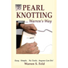 PEARL KNOTTING...Warren's Way: Easy. Simple. No Tools. Anyone Can Do!