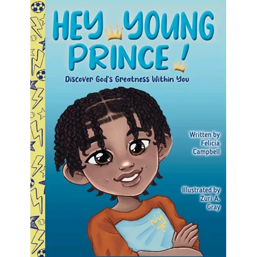 Hey Young Prince!: Discover God's Greatness Within You