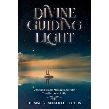 Divine Guiding Light: Unveiling Islam's Message and Your True Purpose of Life
