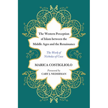 The Western Perception of Islam Between the Middle Ages and the Renaissance: The Work of Nicholas of Cusa