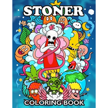 Stoner Coloring Book: Psychedelic Coloring Pages Adult Relaxation Doodle Designs