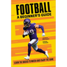 Football: A Beginner's Guide: Learn the Basics to Watch and Enjoy the Game