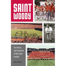 Saint Woody: The History and Fanaticism of Ohio State Football