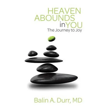 Heaven Abounds in You: The Journey to Joy
