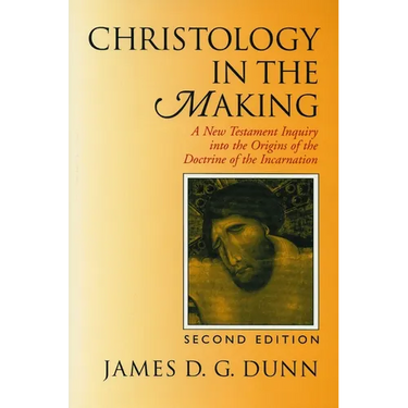 Christology in the Making: A New Testament Inquiry into the Origins of the Doctrine of the Incarnation