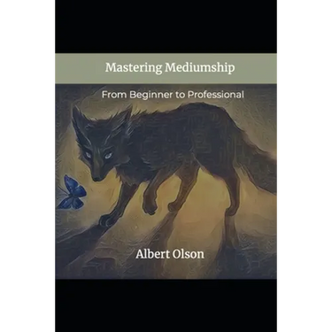 Mastering Mediumship: From Beginner to Professional