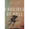 Crucible of Hell: The Heroism and Tragedy of Okinawa, 1945