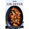 Air Fryer: Bake Quickly With Your Air Fryer and Lose Weight! (Best Recipes for Beginners and Food Lovers)