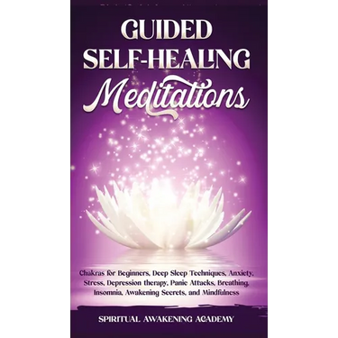 Guided Self-Healing Meditations: Chakras for Beginners, Deep Sleep Techniques, Anxiety, Stress, Depression therapy, Panic Attacks, Breathing, insomnia