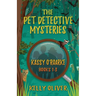 The Pet Detective Mysteries: Kassy O'Roarke Books 1-3