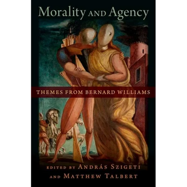 Morality and Agency: Themes from Bernard Williams
