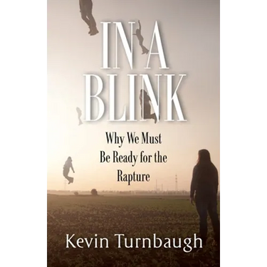 In A Blink: Why We Must Be Ready for the Rapture