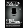 I Wear the Black Hat: Grappling with Villains (Real and Imagined)