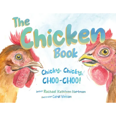 The Chicken Book: Chicky, Chicky, Choo-Choo