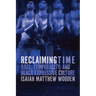 Reclaiming Time: Race, Temporality, and Black Expressive Culture