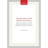Transformation of the British Liberal Party: A Study of the Tactics of the Liberal Opposition Transactions, American Philosophical Society (Vol. 68, P