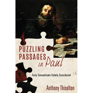 Puzzling Passages in Paul: Forty Conundrums Calmly Considered