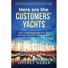 Here Are the Customers' Yachts: How to Systematically Buy Low, Sell High, and Earn Lifetime Profits