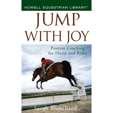 Jump with Joy: Positive Coaching for Horse and Rider